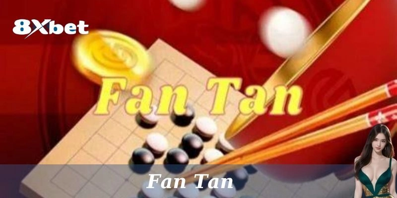 Các chiến thuật chơi Fan Tan hiệu quả