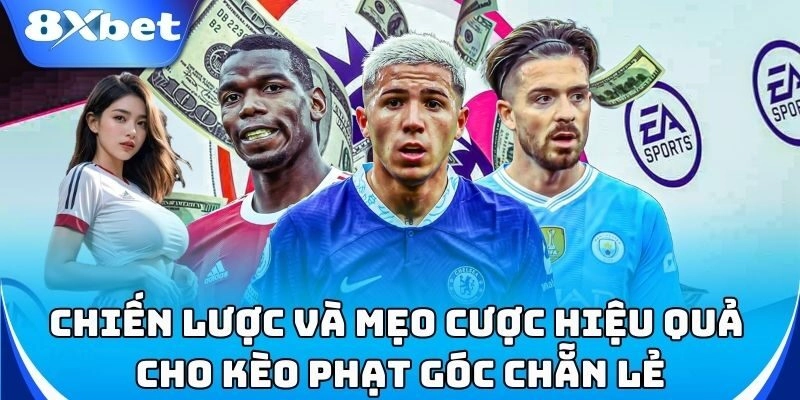 Chiến thuật cược kèo phạt góc chẵn lẻ tối ưu