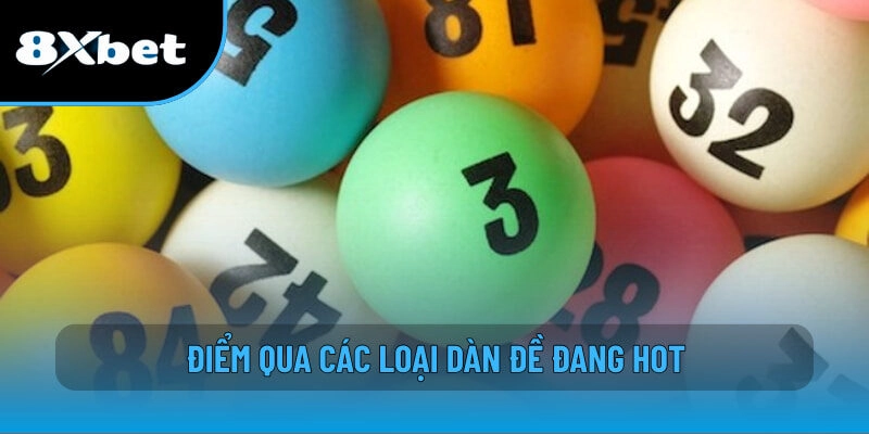 Điểm qua các loại dàn đề đang hot