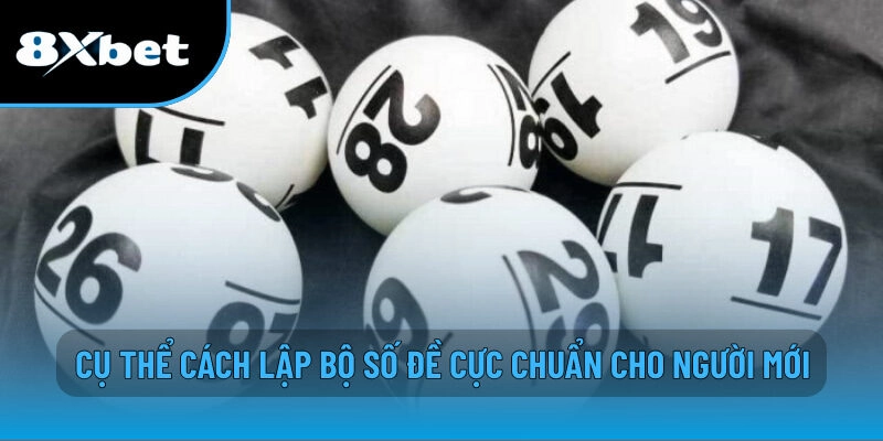 Cụ thể cách lập bộ số đề cực chuẩn cho người mới