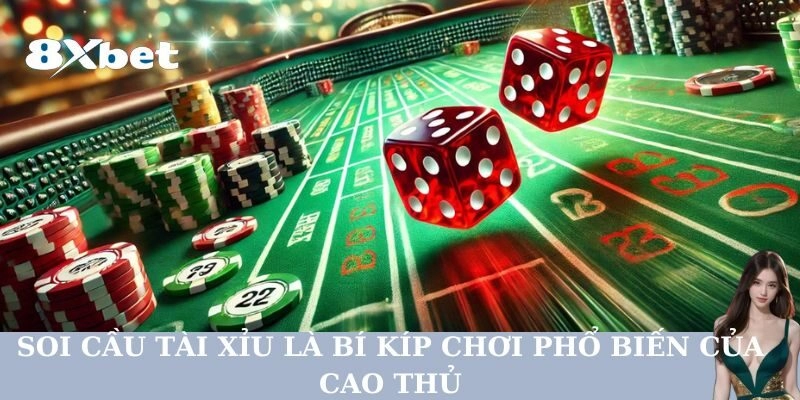 Soi Cầu Tài Xỉu là bí kíp chơi phổ biến của cao thủ
