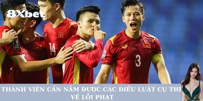 Thành viên cần nắm được các điều luật cụ thể về lỗi phạt